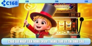 C168 Gia Nhập Liên Minh OKVIP